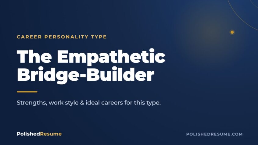 The Empathetic Bridge-Builder career personality type — Polished Resume